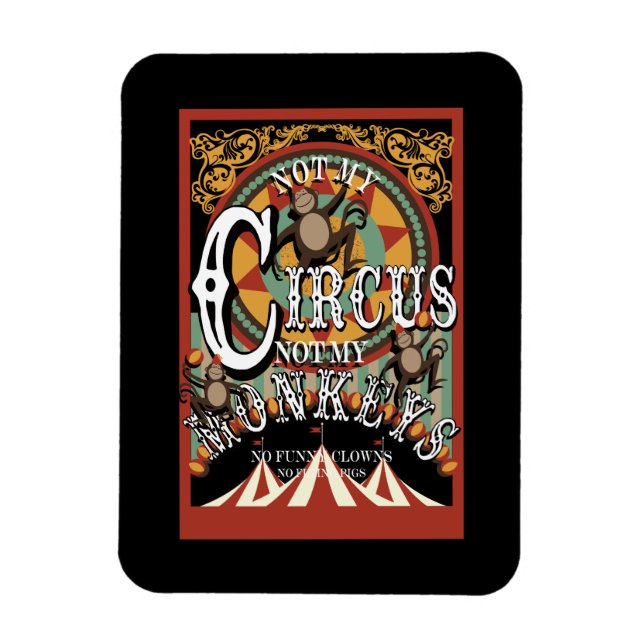 Not My Circus, Not My Monkeys Magnet (Vertical)