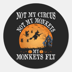 Not My Circus Not My Monkeys Py Classic Round Sticker