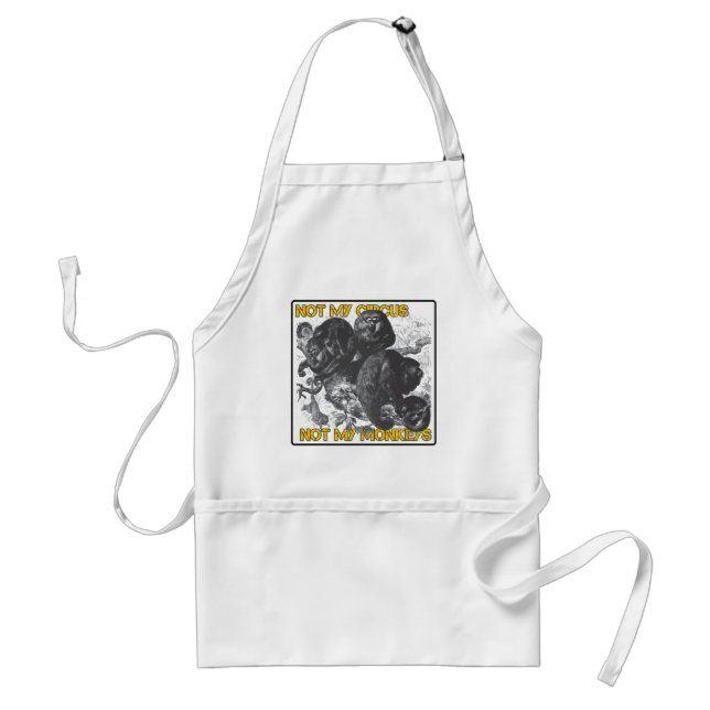 Not my Circus, Not my Monkeys Standard Apron (Front)