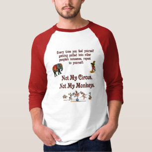 Not My Circus, Not My Monkeys T-Shirt