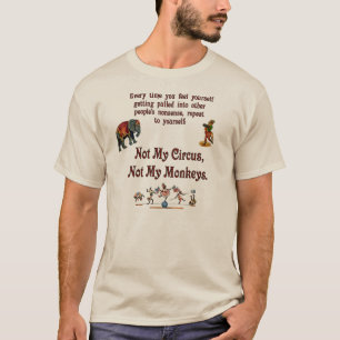 Not My Circus, Not My Monkeys T-Shirt