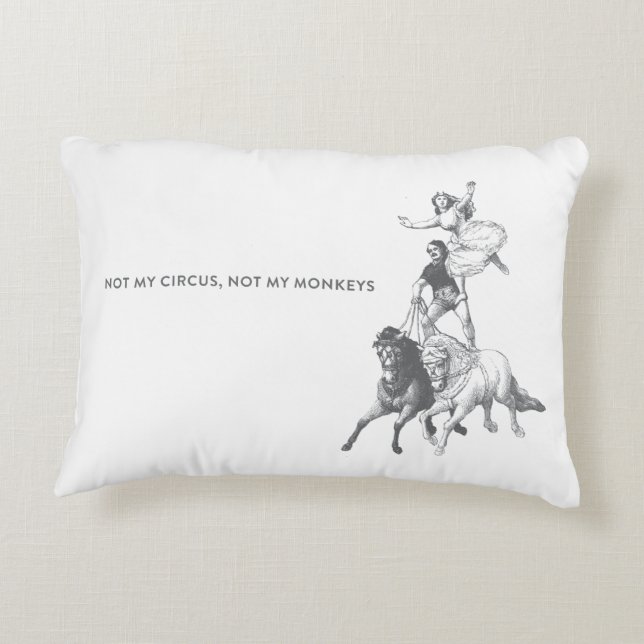 Not My Circus Not My Monkeys Throw Pillow (Back)