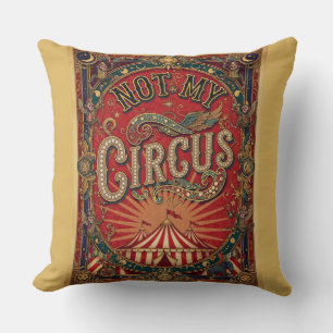 Not My Circus! Not My Monkeys! Vintage Circus Cushion