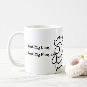 Not My Coop Not My Poop Funny Rooster Mug
