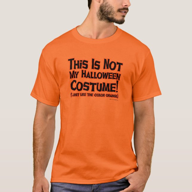 Not My Costume T-Shirt (Front)