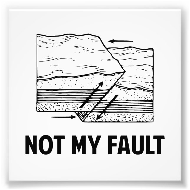 Not My Fault Photo Print (Front)