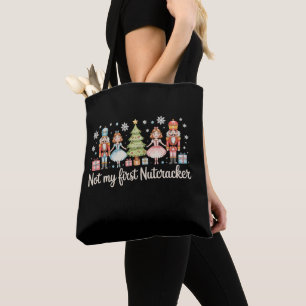 Not My First Nutcracker Sugar Plum Fairy Christmas Tote Bag