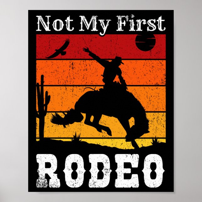 Not My First Rodeo Cowboy Cowgirl Horse Sunset Poster (Front)