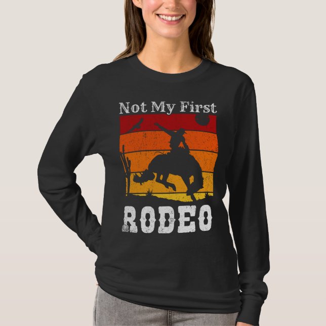 Not My First Rodeo Cowboy Cowgirl Horse Sunset T-Shirt (Front)