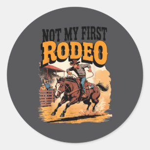 Not My First Rodeo Horse Country Western Vintage M Classic Round Sticker