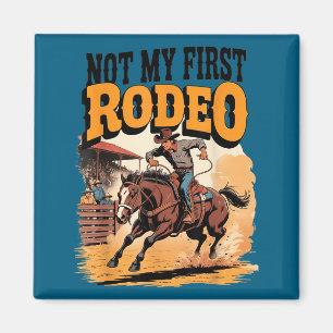 Not My First Rodeo Horse Country Western Vintage M Magnet