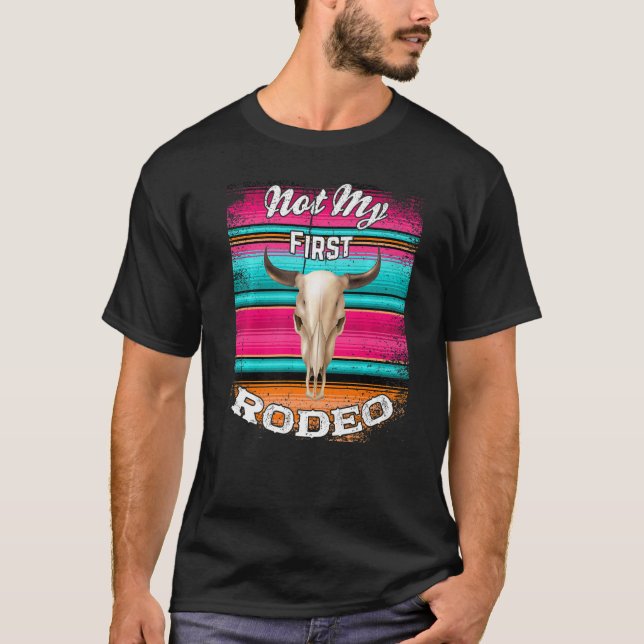 Not My First Rodeo  Serape Cow Steer Boho Rustic C T-Shirt (Front)