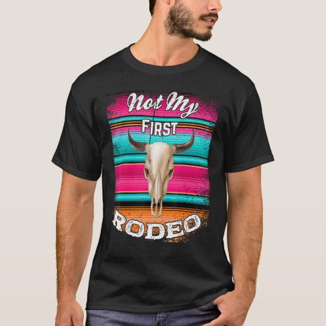 Not My First Rodeo  Serape Cow Steer Boho Rustic C T-Shirt (Front)