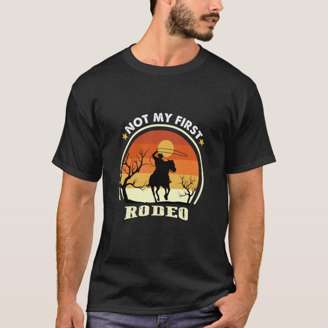 Not My First Rodeo T-Shirt (Front)