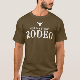 Not My First Rodeo T-Shirt
