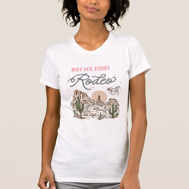 Not My First Rodeo Western Cowgirl T-shirt (Front)