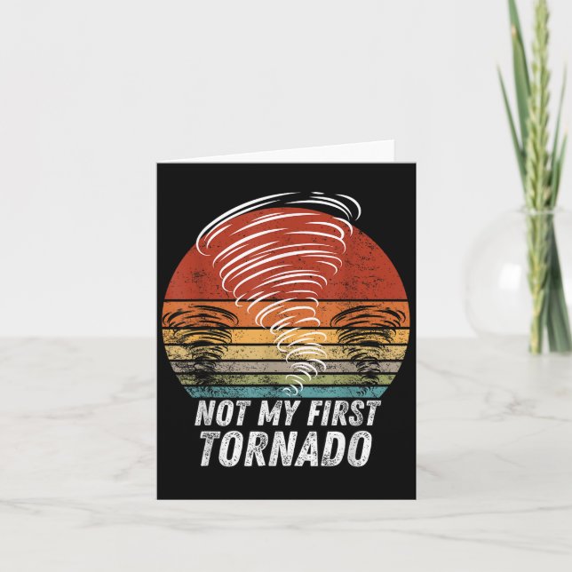 Not My First Tornado Funny Quote Not My First Torn Card (Front)