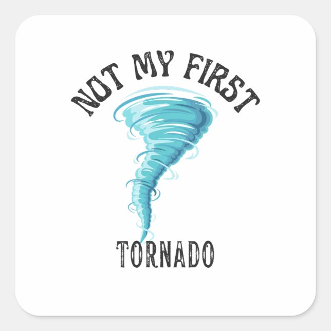 not my first tornado square sticker (Front)