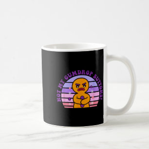 Not My Gumdrop Buttons Funny Design  Coffee Mug