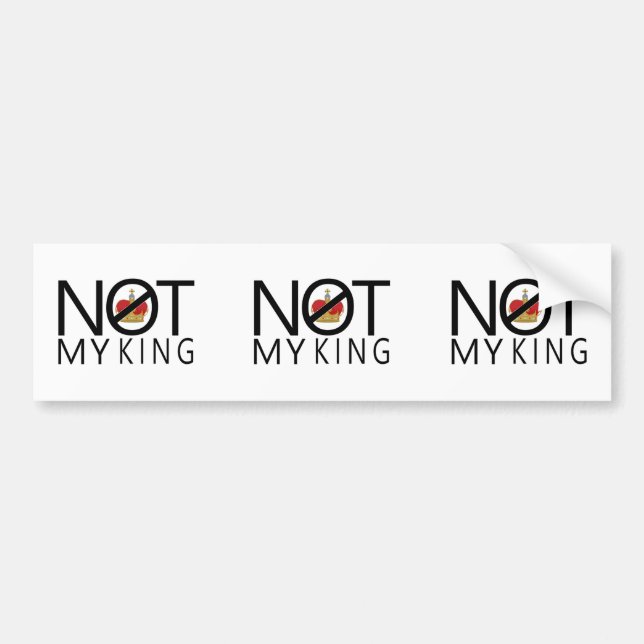 Not My King Bumper Sticker (Front)