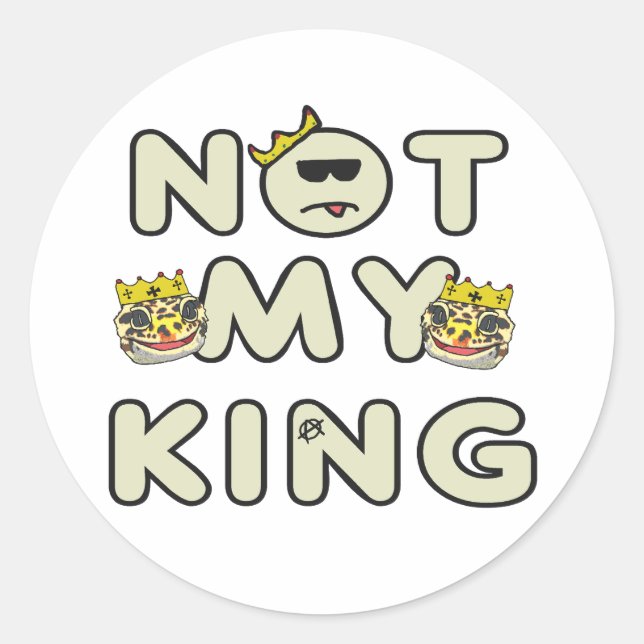 Not My King Classic Round Sticker (Front)