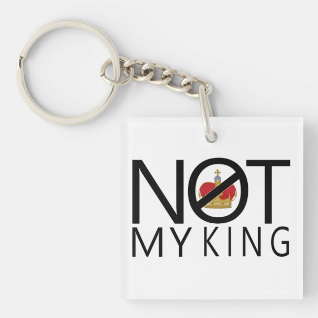 Not My King Key Ring (Front)