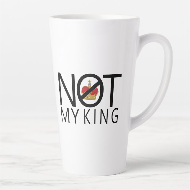 Not My King Latte Mug (Right)
