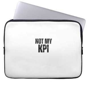 Not My KPI Hard Truths Typographic Laptop Sleeve