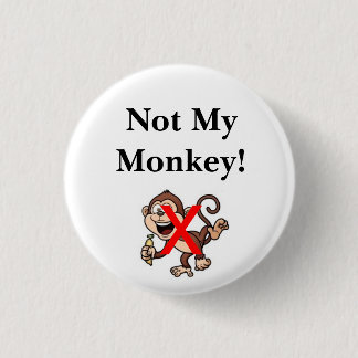 Not My Monkey! 3 Cm Round Badge