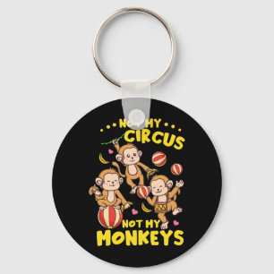 Not My Monkeys Key Ring