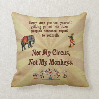 Not My Monkeys, Not My Circus Cushion