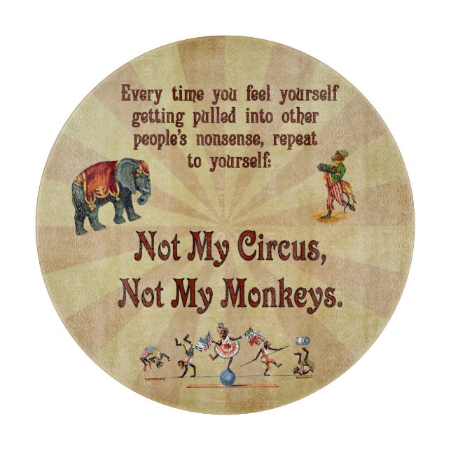 Not My Monkeys, Not My Circus Cutting Board (Front)