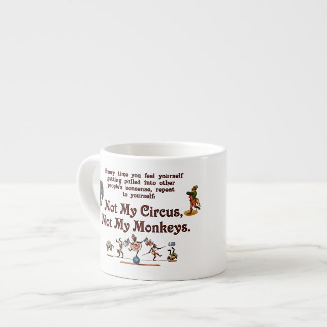 Not My Monkeys, Not My Circus Espresso Cup (Front Left)