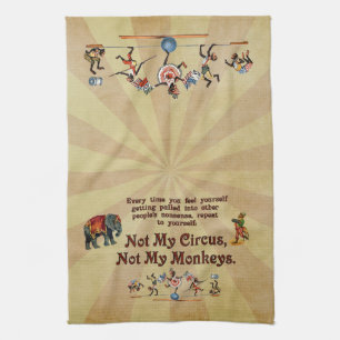 Not My Monkeys, Not My Circus Tea Towel