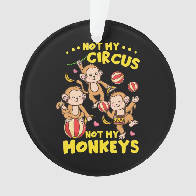 Not My Monkeys Ornament (Front)