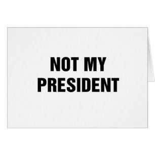 Not My President
