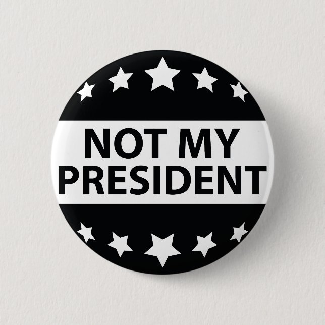 Not My President 6 Cm Round Badge (Front)