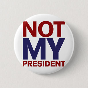 Not My President 6 Cm Round Badge