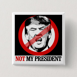 Not My President - Anti-Trump 15 Cm Square Badge
