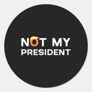 Not My President Anti Trump 2024  Classic Round Sticker