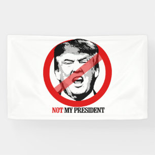 Not My President - Anti-Trump Banner