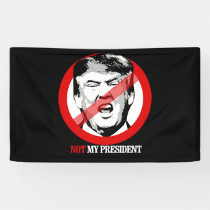 Not My President - Anti-Trump Banner