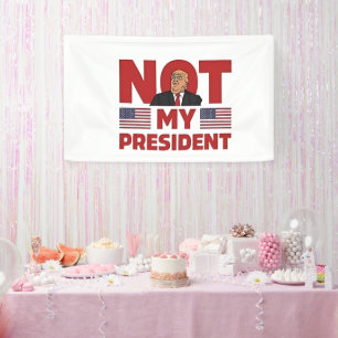 Not my President Anti Trump Inaguration Speech Banner