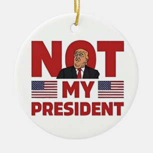 Not my President Anti Trump Inaguration Speech Ceramic Tree Decoration