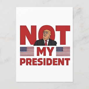 Not my President Anti Trump Inaguration Speech Postcard