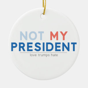 Not my President Ceramic Tree Decoration