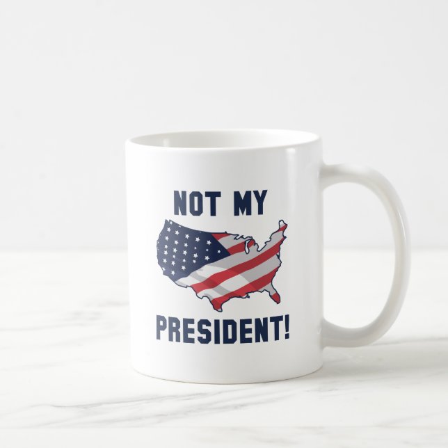 Not My President Coffee Mug (Right)