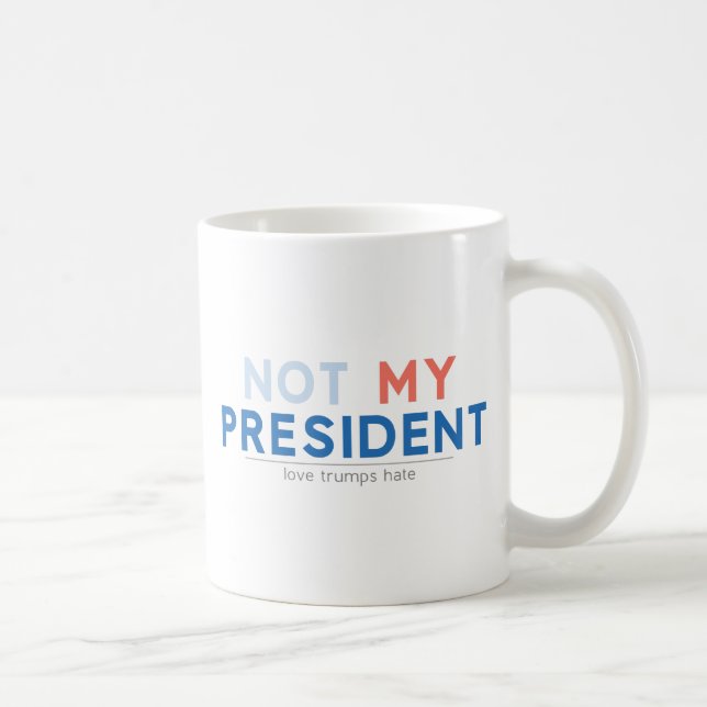 Not my President Coffee Mug (Right)
