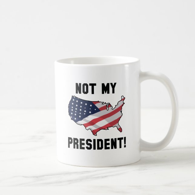 Not My President Coffee Mug (Right)
