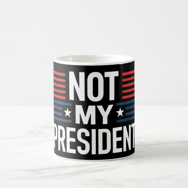 Not My President Coffee Mug (Center)